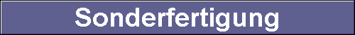 Sonderfertigung 